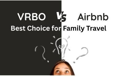 VRBO vs Airbnb: Best Choice for Family Travel