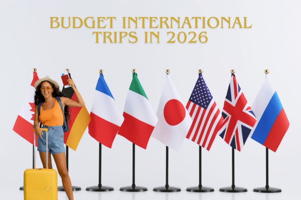 Budget International Trips: The Ultimate Guide to Affordable Global Travel